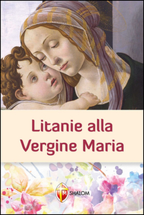 Litanie alla Vergine Maria - Librerie.coop Litanie alla Vergine Maria - Librerie.coop