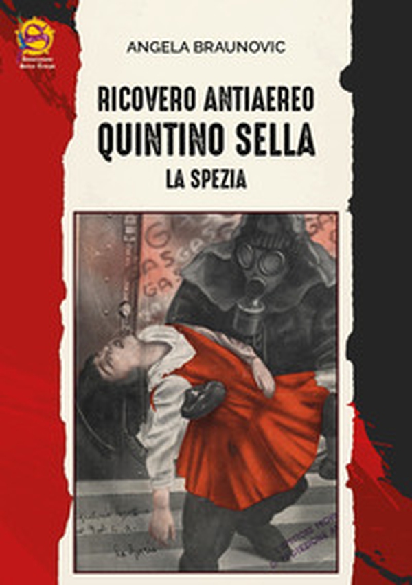 Ricovero antiaereo Quintino Sella. La Spezia - Librerie.coop