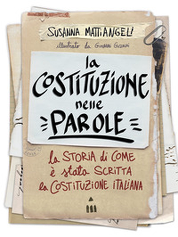 La Costituzione nelle parole. La storia di come è stata scritta la Costituzione italiana - Librerie.coop La Costituzione nelle parole. La storia di come è stata scritta la Costituzione italiana - Librerie.coop