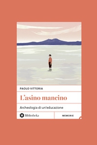 L'asino mancino. Archeologia di un'educazione - Librerie.coop