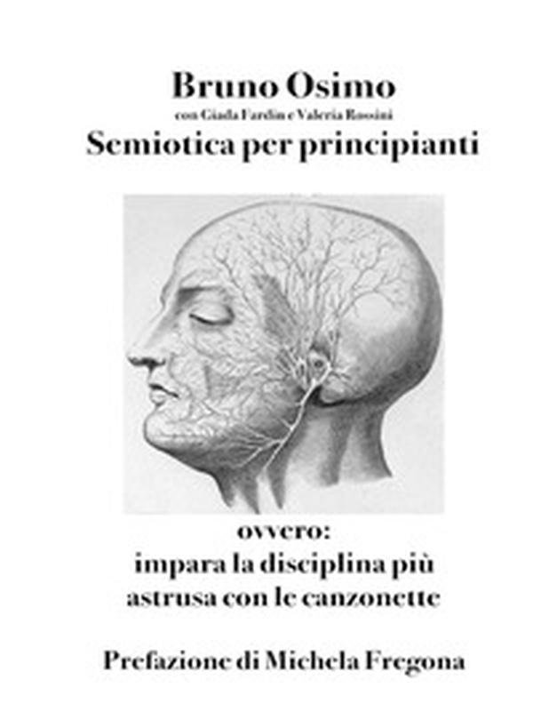 Semiotica per principianti. Ovvero Impara la disciplina più astrusa con le canzonette - Librerie.coop Semiotica per principianti. Ovvero Impara la disciplina più astrusa con le canzonette - Librerie.coop