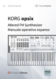 KORG opsix Altered FM Synthesizer. Manuale operativo espanso - Librerie.coop