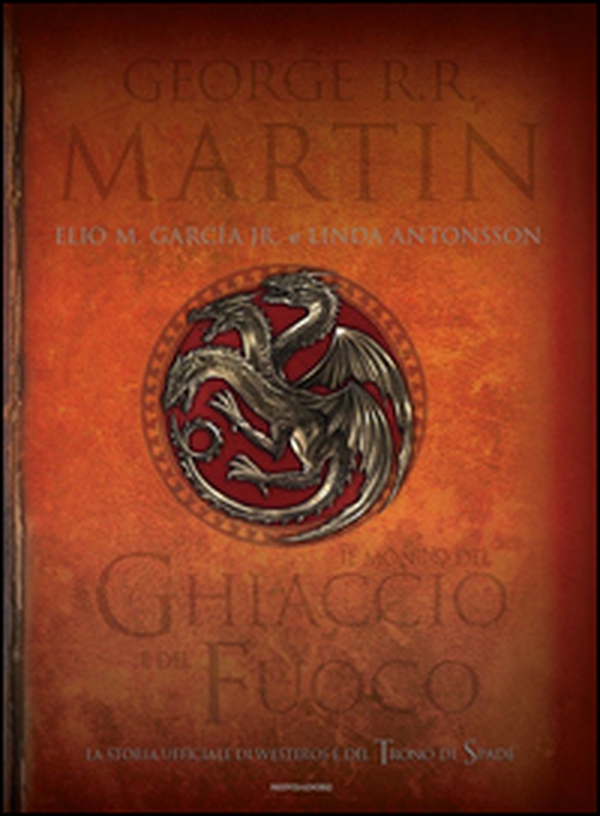 Il mondo del ghiaccio e del fuoco. La storia ufficiale di Westeros e del Trono di spade - Librerie.coop Il mondo del ghiaccio e del fuoco. La storia ufficiale di Westeros e del Trono di spade - Librerie.coop