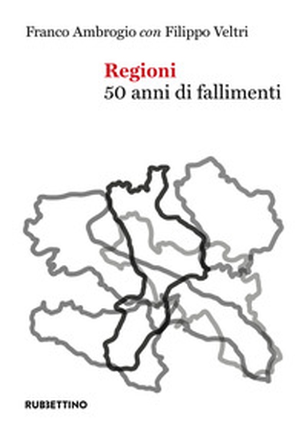 Regioni. 50 anni di fallimenti - Librerie.coop Regioni. 50 anni di fallimenti - Librerie.coop