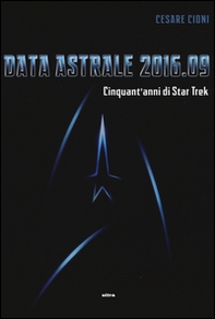 Data astrale 2016.09. Cinquant'anni di Star Trek - Librerie.coop