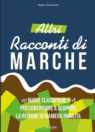 Altri racconti di Marche. 10 nuove classifiche per continuare a scoprire la regione in maniera insolita - Librerie.coop Altri racconti di Marche. 10 nuove classifiche per continuare a scoprire la regione in maniera insolita - Librerie.coop