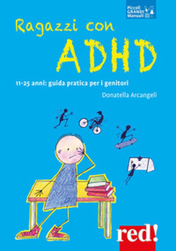 Ragazzi con ADHD. 11-25 anni: guida pratica per i genitori - Librerie.coop Ragazzi con ADHD. 11-25 anni: guida pratica per i genitori - Librerie.coop