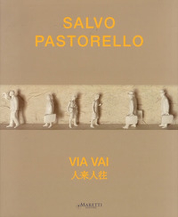Salvo Pastorello. Via vai. Ediz. italiana e inglese - Librerie.coop Salvo Pastorello. Via vai. Ediz. italiana e inglese - Librerie.coop