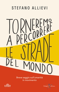 Torneremo a percorrere le strade del mondo - Librerie.coop