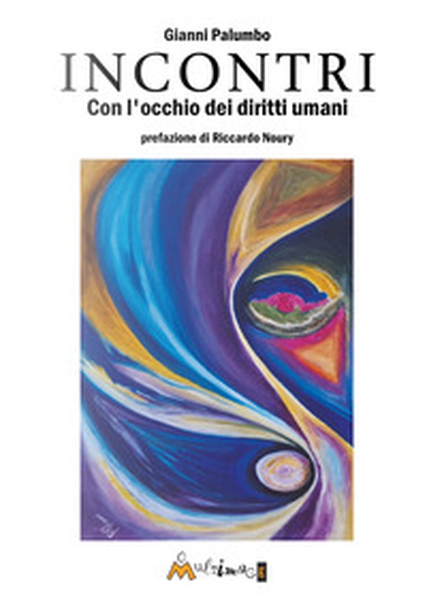 Incontri. Con gli occhi dei diritti umani - Librerie.coop Incontri. Con gli occhi dei diritti umani - Librerie.coop