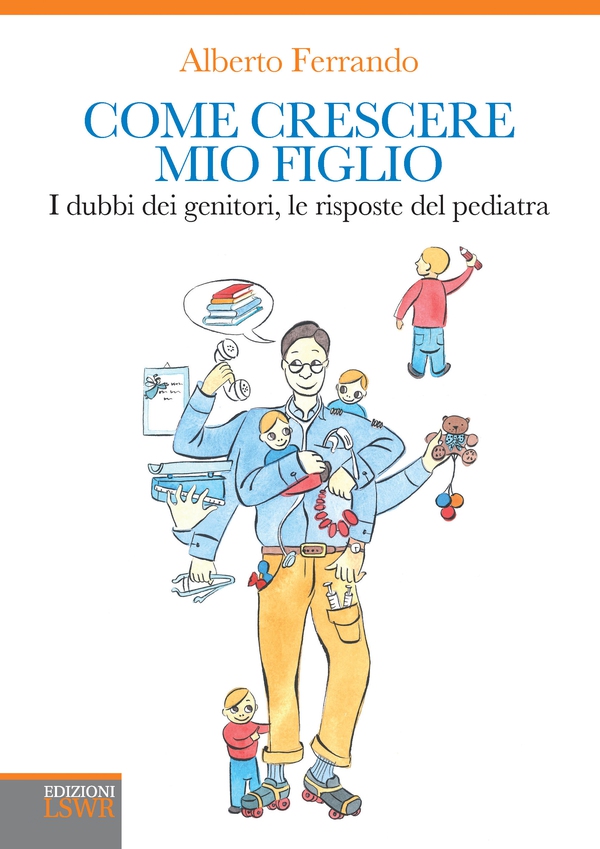 Come crescere mio figlio - Librerie.coop Come crescere mio figlio - Librerie.coop