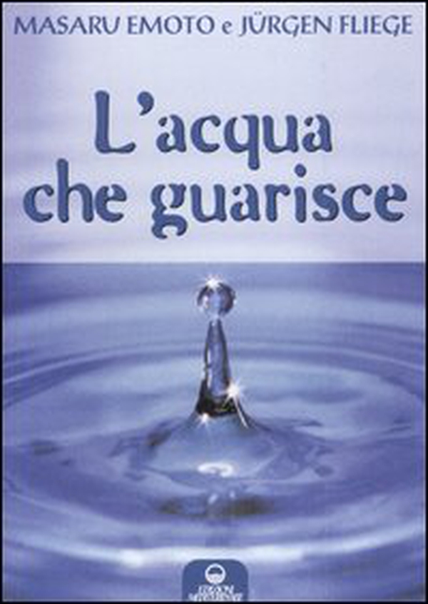 L'acqua che guarisce - Librerie.coop L'acqua che guarisce - Librerie.coop