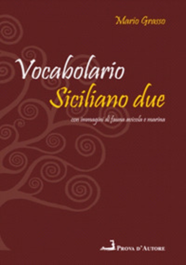 Vocabolario siciliano due. Siciliano-italiano, italiano-siciliano - Librerie.coop Vocabolario siciliano due. Siciliano-italiano, italiano-siciliano - Librerie.coop