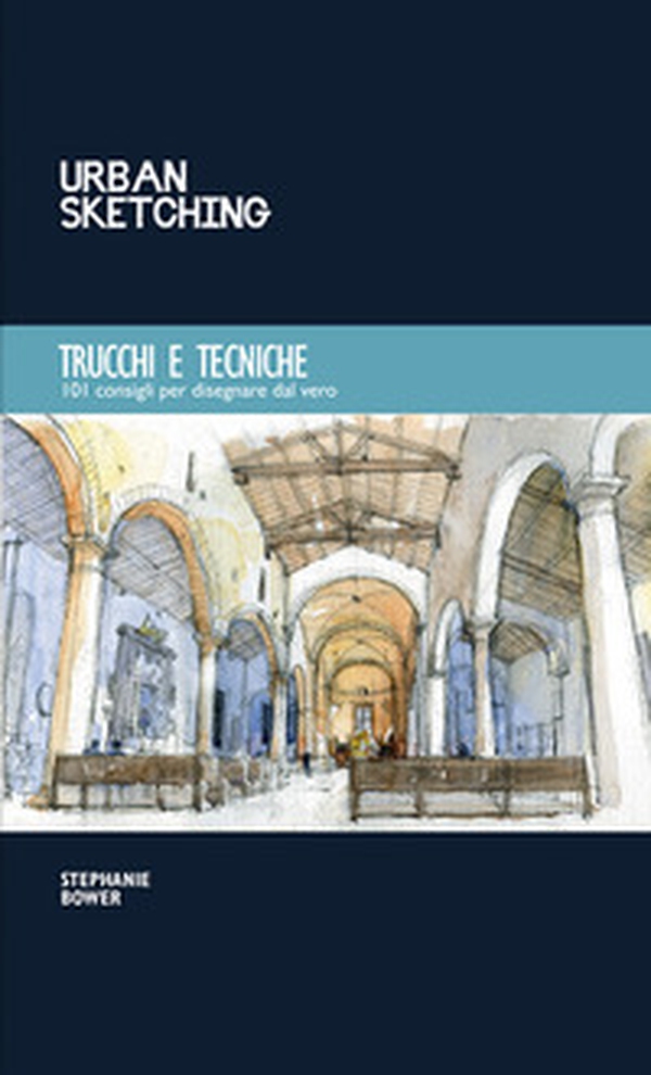 Trucchi e tecniche. 101 consigli per disegnare dal vero - Librerie.coop Trucchi e tecniche. 101 consigli per disegnare dal vero - Librerie.coop