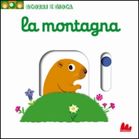 La montagna. Scorri e gioca - Librerie.coop