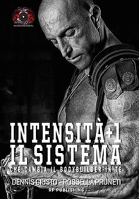 Intensità+1. Il sistema che cambia il bodybuilder in te - Librerie.coop