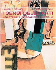I sensi delle arti. Sinestesie e interazioni estetiche - Librerie.coop