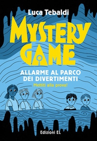 Mystery Game. Allarme al parco dei divertimenti - Librerie.coop