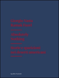 Absolutely nothing. Storie e sparizioni nei deserti americani - Librerie.coop Absolutely nothing. Storie e sparizioni nei deserti americani - Librerie.coop