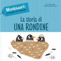 La storia di una rondine. Montessori: un mondo di conquiste - Librerie.coop