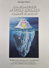 Odontoprotesi in ottica sistemica. Appunti di protesi - Librerie.coop