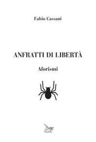 Anfratti di libertà. Aforismi - Librerie.coop