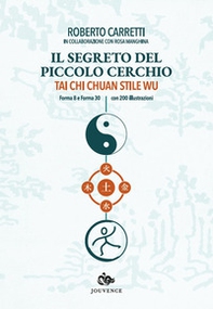 Il segreto del piccolo cerchio. Tai Chi Chuan Stile Wu - Librerie.coop