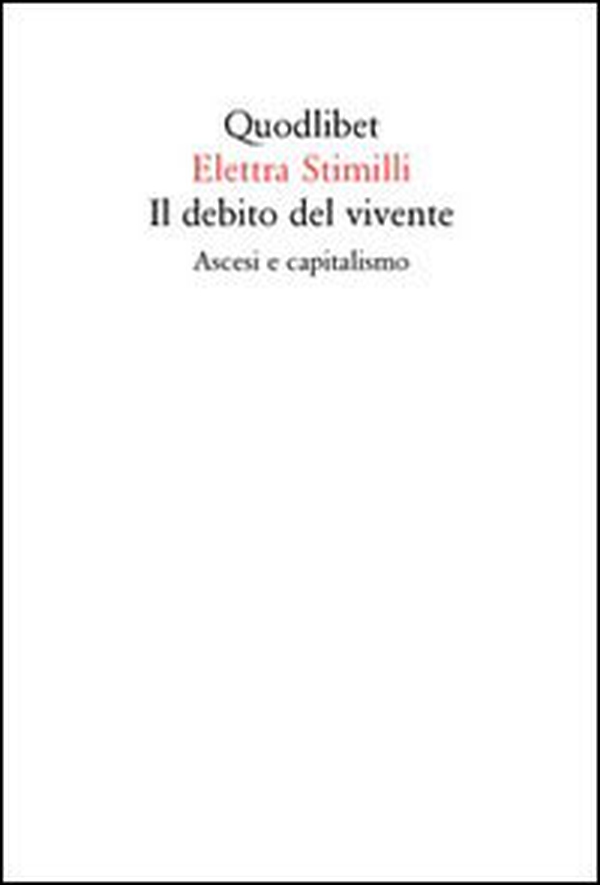 Il debito del vivente. Ascesi e capitalismo - Librerie.coop Il debito del vivente. Ascesi e capitalismo - Librerie.coop