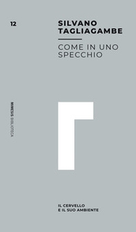Come in uno specchio. Il cervello e il suo ambiente - Librerie.coop Come in uno specchio. Il cervello e il suo ambiente - Librerie.coop