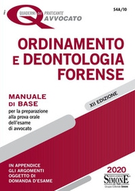 Ordinamento e deontologia forense. Manuale di base per la preparazione alla prova orale - Librerie.coop
