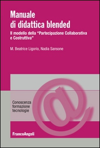 Manuale di didattica Blended. Il modello della «partecipazione collaborativa e costruttiva» - Librerie.coop