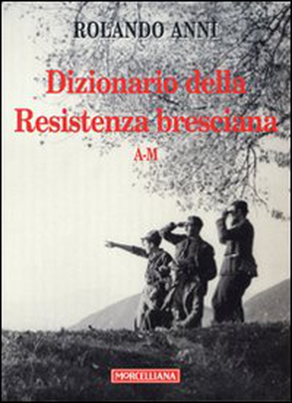 Dizionario della Resistenza bresciana (A-M) - Librerie.coop Dizionario della Resistenza bresciana (A-M) - Librerie.coop