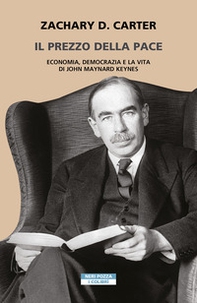 Il prezzo della pace. Economia, democrazia e la vita di John Maynard Keynes - Librerie.coop
