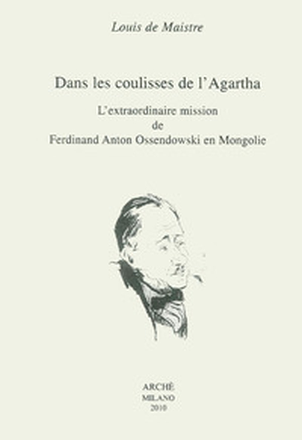 Dans les coulisses del l'Agartha. L'extraordinaire mission de Ferdinand Ossendowski en Mongolie - Librerie.coop Dans les coulisses del l'Agartha. L'extraordinaire mission de Ferdinand Ossendowski en Mongolie - Librerie.coop