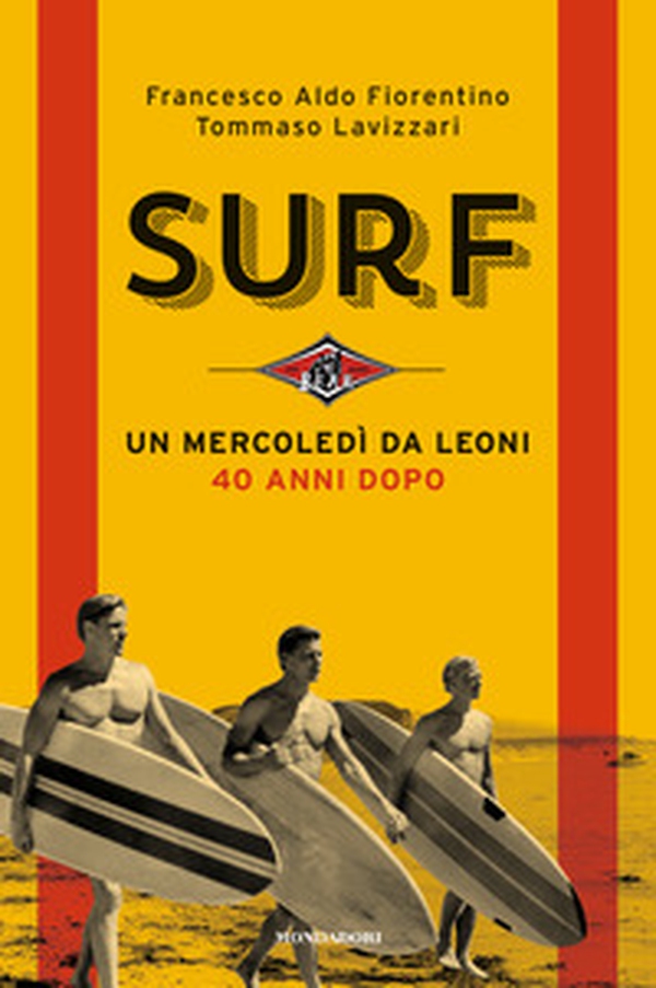 Surf. Un mercoledì da leoni 40 anni dopo - Librerie.coop Surf. Un mercoledì da leoni 40 anni dopo - Librerie.coop