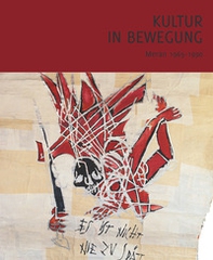 Kultur in Bewegung: Meran 1965-1990 - Librerie.coop