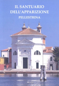 Il santuario dell'Apparizione. Pellestrina - Librerie.coop