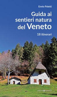 Guida ai sentieri natura del Veneto. 18 itinerari - Librerie.coop
