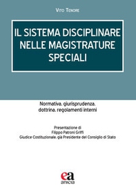 Il sistema disciplinare nelle magistrature speciali. Normativa, giurisprudenza, dottrina, regolamenti interni - Librerie.coop