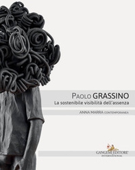 Paolo Grassino. La sostenibile visibilità dell'assenza. Catalogo della mostra (Roma, 18 maggio-30 giugno 2017). Ediz. italiana e inglese - Librerie.coop Paolo Grassino. La sostenibile visibilità dell'assenza. Catalogo della mostra (Roma, 18 maggio-30 giugno 2017). Ediz. italiana e inglese - Librerie.coop