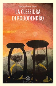 La clessidra di rododendro - Librerie.coop