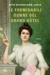 Le formidabili donne del Grand Hotel - Librerie.coop Le formidabili donne del Grand Hotel - Librerie.coop