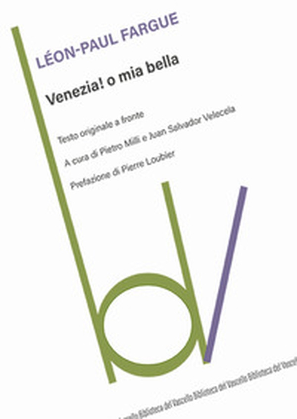 Venezia! O mia bella. Testo originale a fronte - Librerie.coop Venezia! O mia bella. Testo originale a fronte - Librerie.coop