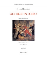 Achille in Sciro. Vienna, Burgtheater, 1749 - Librerie.coop