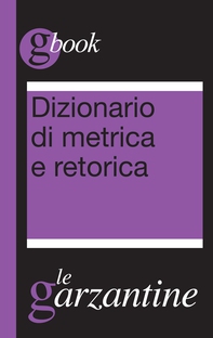 Dizionario di metrica e retorica - Librerie.coop Dizionario di metrica e retorica - Librerie.coop
