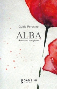 Alba. Racconto partigiano - Librerie.coop