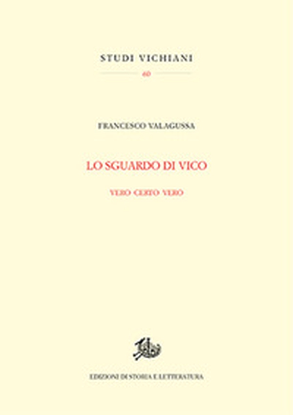Lo sguardo di Vico. Vero certo vero - Librerie.coop Lo sguardo di Vico. Vero certo vero - Librerie.coop