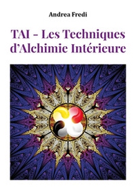 TAI. Les techniques d'alchimie intérieure - Librerie.coop