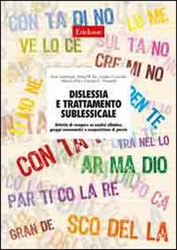 Dislessia e trattamento sublessicale. Attività di recupero su analisi sillabica, gruppi consonantici e composizione di parole. CD-ROM - Librerie.coop Dislessia e trattamento sublessicale. Attività di recupero su analisi sillabica, gruppi consonantici e composizione di parole. CD-ROM - Librerie.coop