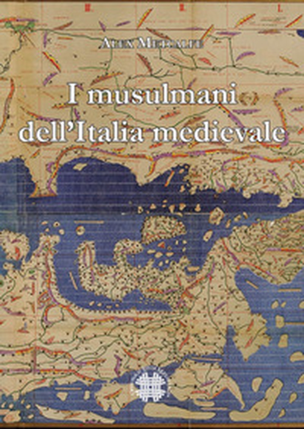 I musulmani dell'Italia medievale - Librerie.coop I musulmani dell'Italia medievale - Librerie.coop
